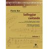 Musica Practica Solfeggiar cantando. Corso di solfeggio cantato e ritmico ad uso dei Corsi di Formazione Musicale di Torino (Vol. 1)