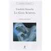 Liberamente La gaia scienza. Ediz. integrale
