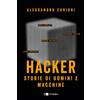 Chiarelettere Hacker. Storie di uomini e macchine