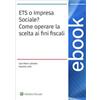 Wolters Kluwer Italia Ets o impresa sociale? Come operare la scelta ai fini fiscali