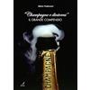 Edizioni Artestampa Champagne e dintorni. Il grande compendio