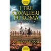 Newton Compton Editori I tre cavalieri di Roma. Invasion saga