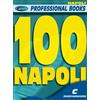 Carisch 100 Napoli Professional Books | Strumenti in Do Livello Facile Intermedio | Melodia Accordi Canzoni Napoletane Tradizionali | Studenti Insegnanti Ensemble Musica Popolare Italiana | Spartito Carisch