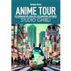 Kappalab Anime tour. Speciale studio Ghibli. Pellegrinaggio nei luoghi cult dell'animazione giapponese