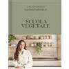 GRIBAUDO Scuola vegetale. Le ricette fondamentali step by step