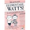Piemme Il collezionista di ossi. Elementare, Watts! Ediz. illustrata