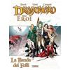 Sergio Bonelli Editore La banda dei folli. Dragonero. Gli eroi