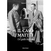 Editori Riuniti Il caso Mattei. Un giallo italiano. Nuova ediz.