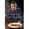 Cairo O' sapore d'o mare. La tradizione della cucina napoletana, con sapori e accostamenti innovativi