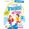 ARDEA Invalsi al top! Italiano. Per la Scuola elementare (Vol. 2)