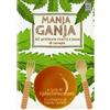 Manja ganja 🌿 80 prelibate ricette a base di canapa 🍳 Chinaski Ed. + omaggio