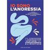 GRIBAUDO Io sono l'anoressia. Per conoscere e confrontare i disturbi del comportamento alimentare