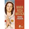 Editrice Shalom Maria Rosa Mistica. Rosario e preghiere