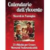 Independently published Calendario dell'Avvento/Ricordi in Famiglia: 25 Attività per Creare Momenti Indimenticabili