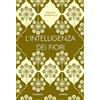 Edizioni Theoria L'intelligenza dei fiori. Ediz. integrale