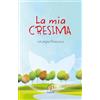 Paoline Editoriale Libri La mia cresima. Con papa Francesco. Ediz. a colori