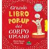 Editoriale Scienza Grande libro pop-up del corpo umano. Ediz. a colori
