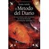 GDL Il metodo del diario. La tua scrittura come strumento di crescita personale ed evoluzione spirituale