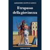 Controcorrente Il trapasso della giovinezza