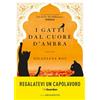 LIBRERIA PIENOGIORNO I gatti dal cuore d'ambra
