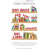 Newton Compton Editori 501 quiz per veri amanti dei libri. Dai gialli al romance, dal fantasy alla poesia: metti alla prova la tua passione per la lettura con tante domande e test divertenti!