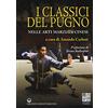 Edizioni Mediterranee I classici del pugno nelle arti marziali cinesi