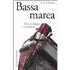 Marsilio Bassa marea. Versi in lingua e in dialetto Gian Antonio Cibotto