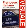 DIZIONARI VISUALI Dizionario visuale bilingue. Francese-italiano. Ediz. bilingue