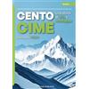 Echos Edizioni Cento cime. Una storia di vita e montagne