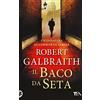 TEA Il baco da seta. Un'indagine di Cormoran Strike