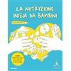 MONDADORI La nutrizione inizia da bambini. Secondo i principi della dieta della longevità di Valter Longo