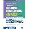 Maggioli Editore Concorso Regione Lombardia 40 posti (Vari profili) Area Istruttori di Giunta regionale - Manuale completo per prova preselettiva