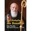 I SANTI La medaglia di san Benedetto. Novena-Triduo-Litanie-Preghiere a san Benedetto-Triduo e sequenza a santa Scolastica