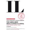 Loescher Il vocabolario della lingua latina. Latino-italiano, italiano-latino-Guida all'uso Luigi Castiglioni;Scevola Mariotti
