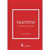 Il Castello Valentino. La storia dell'iconica casa di moda. Ediz. a colori