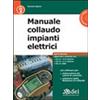 Design Engineering Manuale di collaudo per impianti elettrici. Con CD-ROM