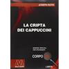 Marcovalerio La cripta dei cappuccini. Ediz. per ipovedenti