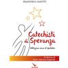 Editrice Elledici Catechisti di speranza. Pellegrini verso il Giubileo