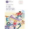 MONDADORI Il club antilettura. Ediz. ad alta leggibilità
