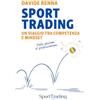 Sport Trading Life Sport Trading: un viaggio tra competenza e mindset: Dalla passione al professionismo