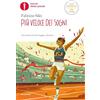 MONDADORI Più veloce dei sogni. Ediz. ad alta leggibilità