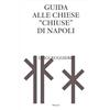 Mimesis Guida alle chiese «chiuse» di Napoli