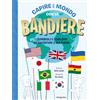 De Agostini Capire il mondo con le bandiere. I simboli e i colori che raccontano le nazioni