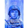 Pathos Edizioni La mia vita in prigionia. Storia di Luigi, militare italiano internato