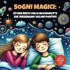 Bubbles Books Spain SOGNI MAGICI: STORIE BREVI DELLA BUONANOTTE CHE INSEGNANO VALORI POSITIVI: Favole brevi da leggere per bambini | Illustrazioni a colori e testi in stampatello per facilitare le prime letture