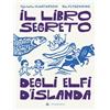 Iperborea Il libro segreto degli elfi d'Islanda. Ediz. a colori