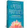 My Life Il Metodo Mindfulness 75 Meditazioni per ridurre lo stress, migliorare la salute mentale e trovare la pace nella vita quotidiana. Edizione a colori con efficaci e veloci meditazioni giornaliere