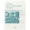 Donzelli Editore L'Italia delle migrazioni interne. Donne, uomini, mobilità in età moderna e contemporanea