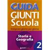 GIUNTI SCUOLA Guida Giunti scuola. Insegnare giorno per giorno. Storia e geografia (Vol. 2)