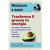 LMT Press Riassunto e guida - trasforma il grasso in energia: Una dieta rivoluzionaria per combattere il cancro: Riassunto e guida